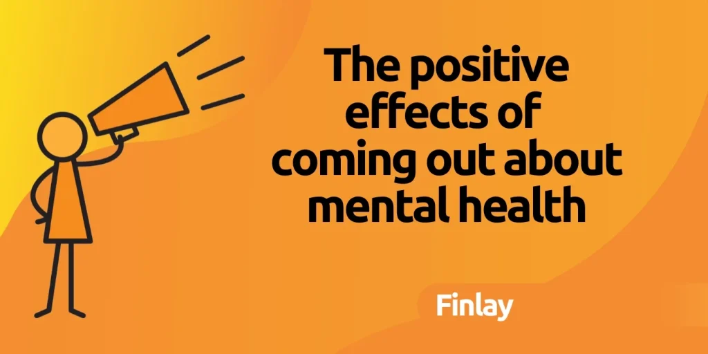 positive effects of coming out about mental health